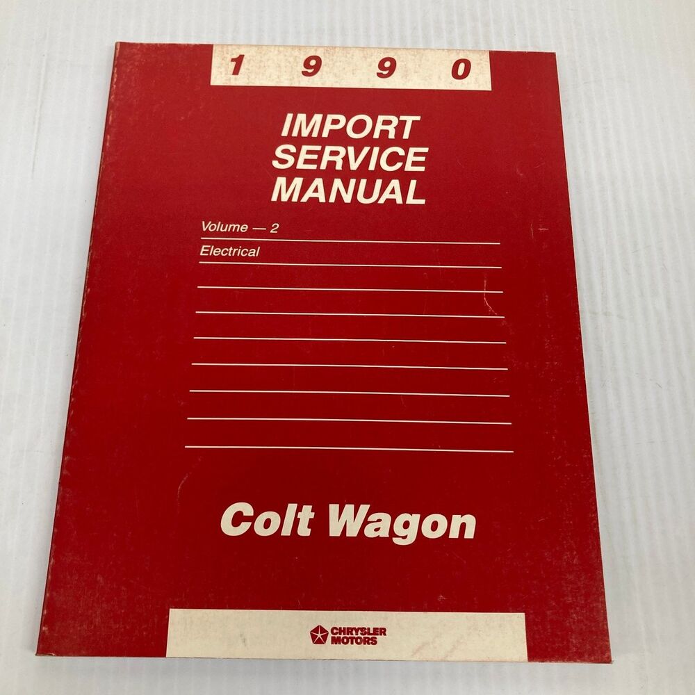Colt Wagon Electrical Service Manual Chrysler 1990